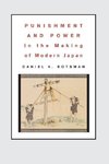 Punishment and Power in the Making of Modern Japan