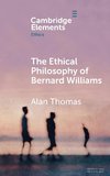 The Ethical Philosophy of Bernard Williams