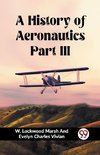 A History of Aeronautics Part III