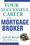 Reed, D: Your Successful Career as a Mortgage Broker