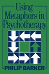 Barker, P: Using Metaphors In Psychotherapy