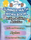 Summer Math Workbook | 8-9 Grade Bridge Building Activities