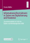 Informationsinfrastrukturen in Zeiten von Digitalisierung und Pandemie