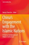 China¿s Engagement with the Islamic Nations