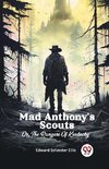 Mad Anthony's Scouts Or, The Rangers Of Kentucky