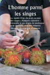 L'homme parmi les singes  ou, quatre-vingt-dix jours au pays des singes ; Auxquels s'ajoutent