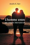 L'homme entre  une romance internationale