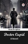 Doctor Cupid A Novel