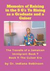 Memoirs of Raising in the 5 G's To Rising as a Graduate and a Guiser The Travails of a Jamaican Immigrant  Book 7