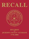 Recall Records of Jackson County Veterans, 1776-2004