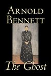 The Ghost by Arnold Bennett, Fiction, Literary