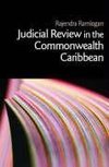 Ramlogan, R: Judicial Review in the Commonwealth Caribbean