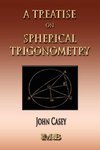 A Treatise On Spherical Trigonometry - Its Application To Geodesy And Astronomy