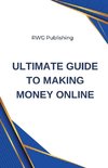 Ultimate Guide to Making Money Online