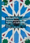 Antisemitism, Islamophobia and the Politics of Definition