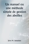 Un manuel ou une méthode simple de gestion des abeilles