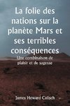 La folie des nations sur la planète Mars et ses terribles conséquences  Une combinaison de plaisir et de sagesse