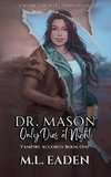 Dr. Mason Only Dies At Night