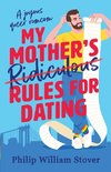 My Mother's Ridiculous Rules for Dating