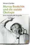 Murray Bookchin und die soziale Ökologie