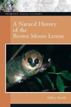 Atsalis, S: A Natural History of the Brown Mouse Lemur