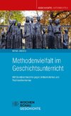 Methodenvielfalt im Geschichtsunterricht