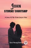 John Stevens' Courtship A Story Of The Echo Canyon War