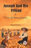 Joseph And His Friend A Story Of Pennsylvania