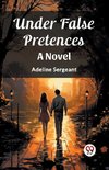 Under False Pretences A Novel