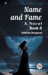 Name and Fame A Novel BOOK II