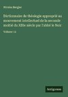 Dictionnaire de théologie approprié au mouvement intellectuel de la seconde moitié du XIXe siècle par l'abbé le Noir