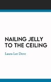 Nailing Jelly To The Ceiling