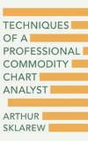 Techniques of a Professional Commodity Chart Analyst