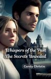 Whispers of the Past The Secrets Unveiled