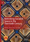 Rethinking Socialist Space in the Twentieth Century