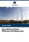 Den Wind nutzen: Offshore-Windenergie