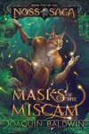 Masks of the Miscam