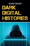 Dark Digital Histories