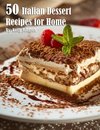 50 Italian Dessert Recipes for Home