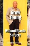 Grow Young Without Plastic Surgery