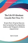 The Life Of Abraham Lincoln Part Two, V1