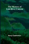 The Mystery of Lost River Canyon