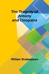 The Tragedy of Antony and Cleopatra