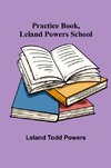 Practice Book, Leland Powers School