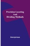 Precision locating and dividing methods