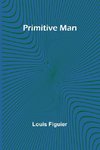 Primitive Man