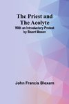 The Priest and the Acolyte; With an Introductory Protest by Stuart Mason