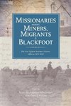 Missionaries Among Miners, Migrants, & Blackfoot