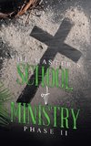 THE MASTER'S SCHOOL of MINISTRY                 Phase II