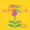 Kyyah the Caterpillar